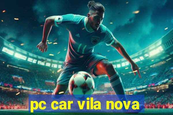 pc car vila nova